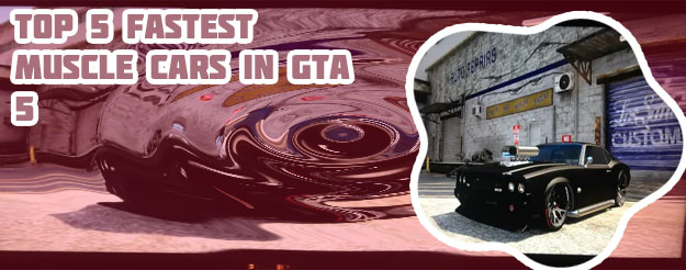 Best muscle car gta 5